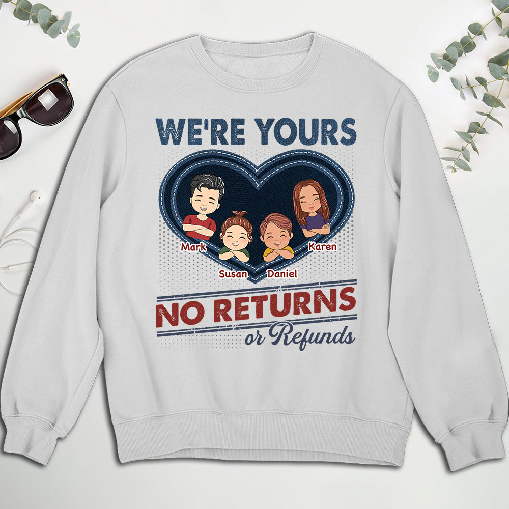 We Are Yours No Returns - Personalized Custom Shirt