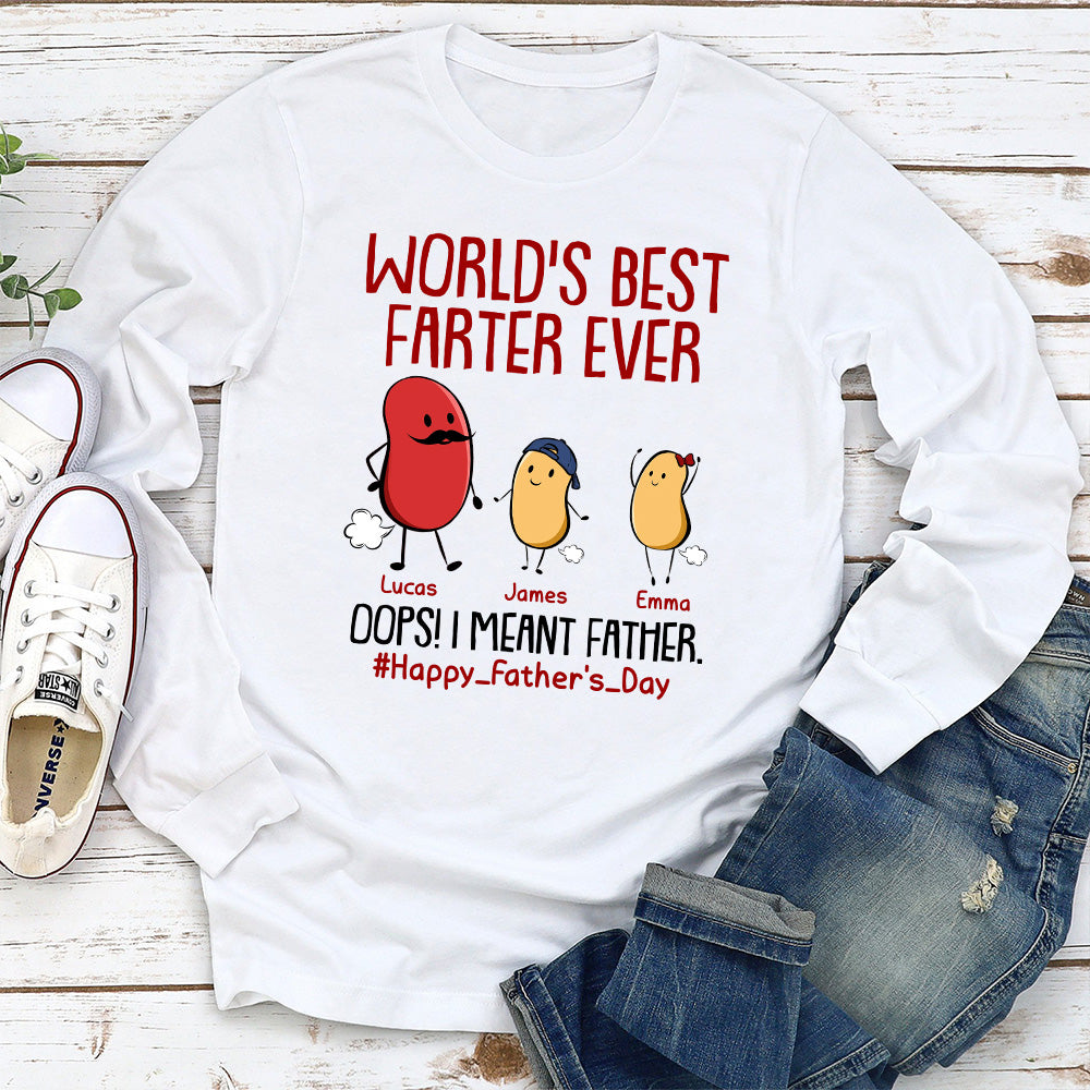 Best Farter Ever I Mean Father - Personalized Custom Long Sleeve T-shirt