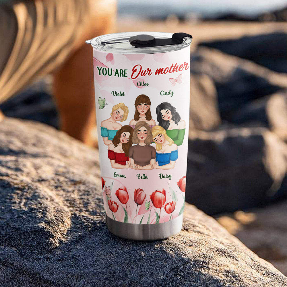 You Are My Mother - Personalized Custom Tumbler