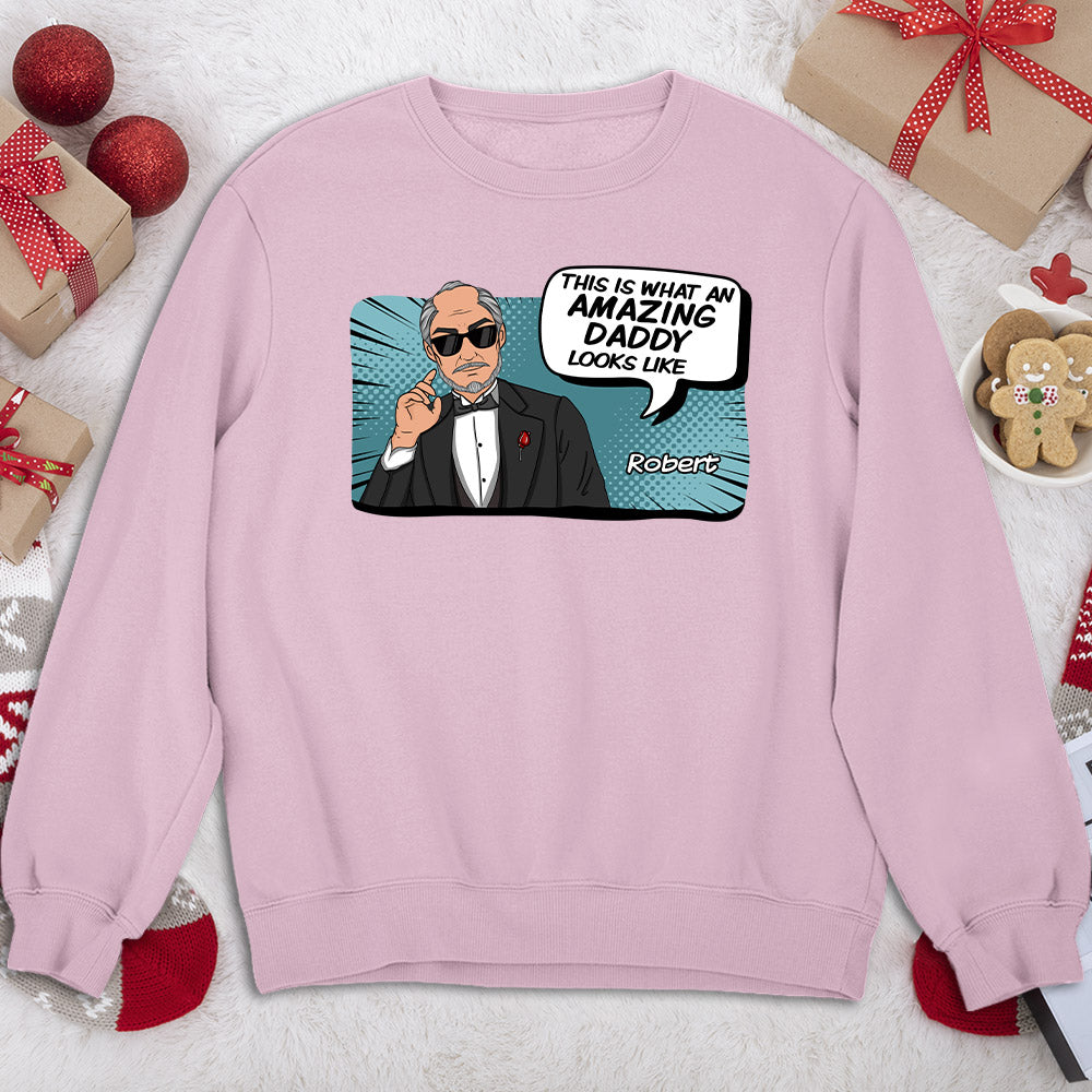 An Amazing Daddy Looks Like - Personalized Custom Shirt