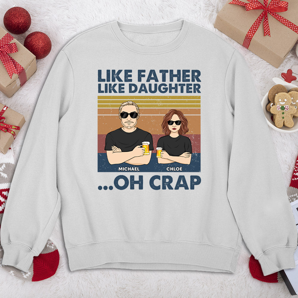 Like Father Like Daughter Oh Crap - Personalized Custom Shirt