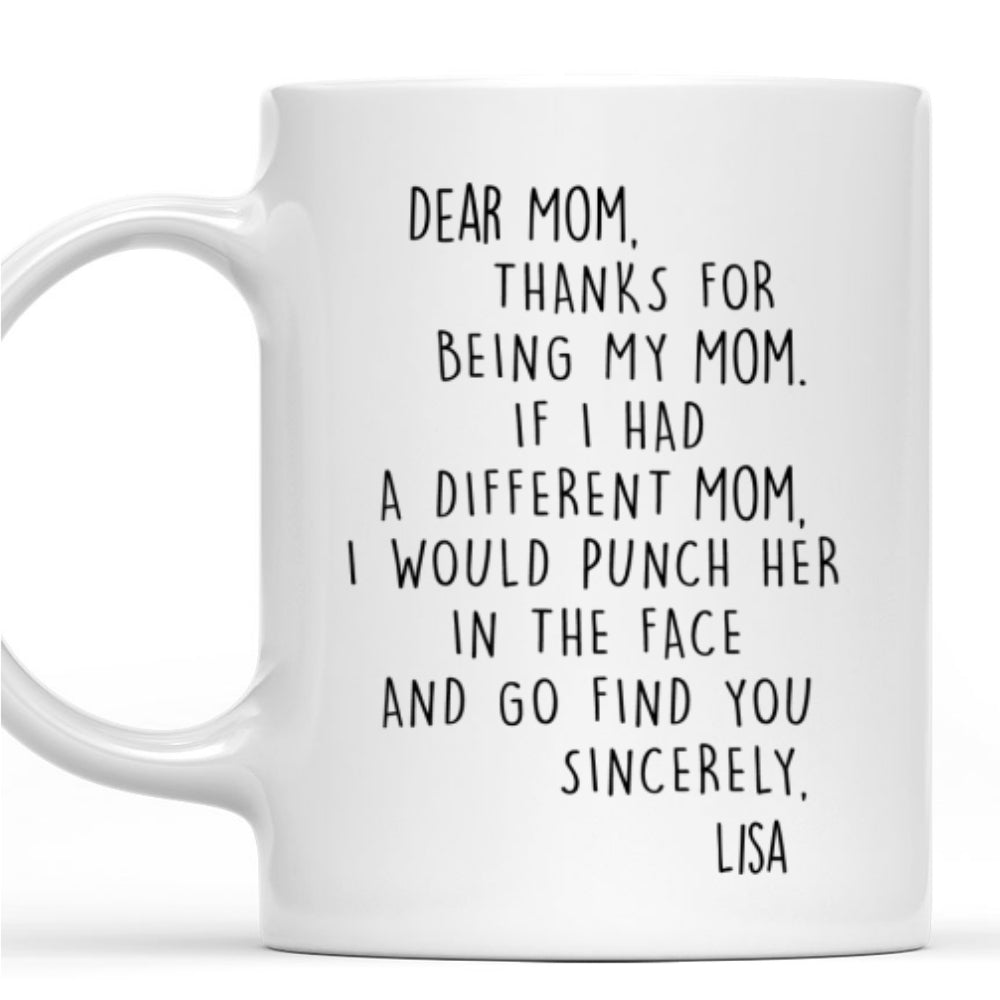 If I Had A Different Mom - Personalized Custom Coffee Mug