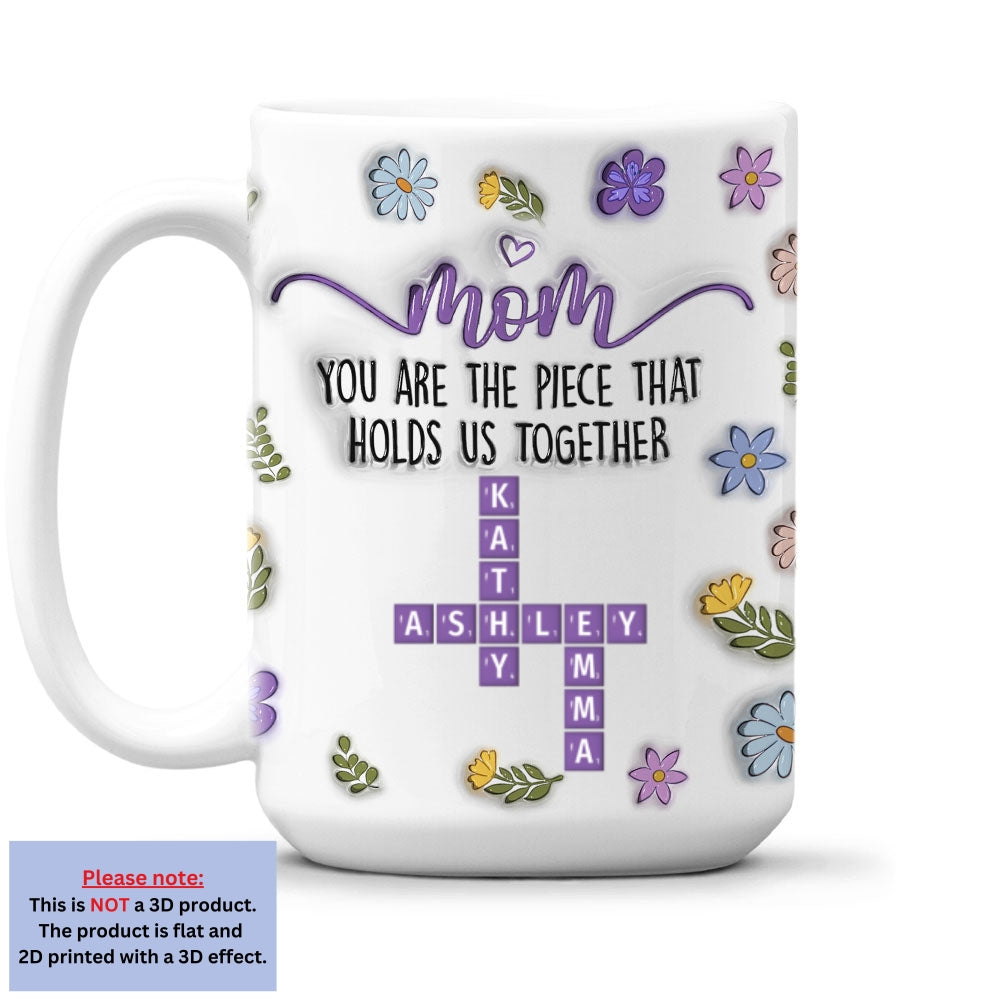 Mom Holds Us Together - Personalized Custom 3D Inflated Effect Mug