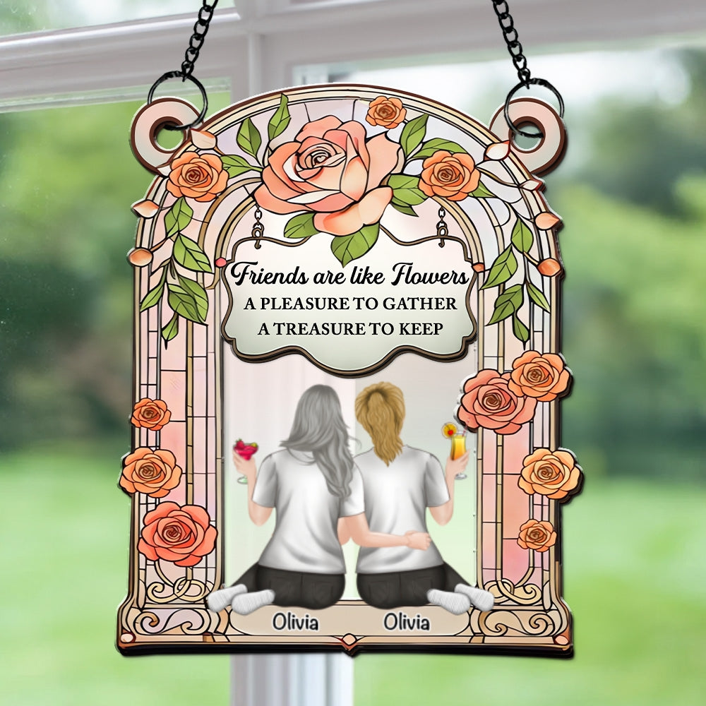 Friends Are Like Flowers - Personalized Custom Suncatcher