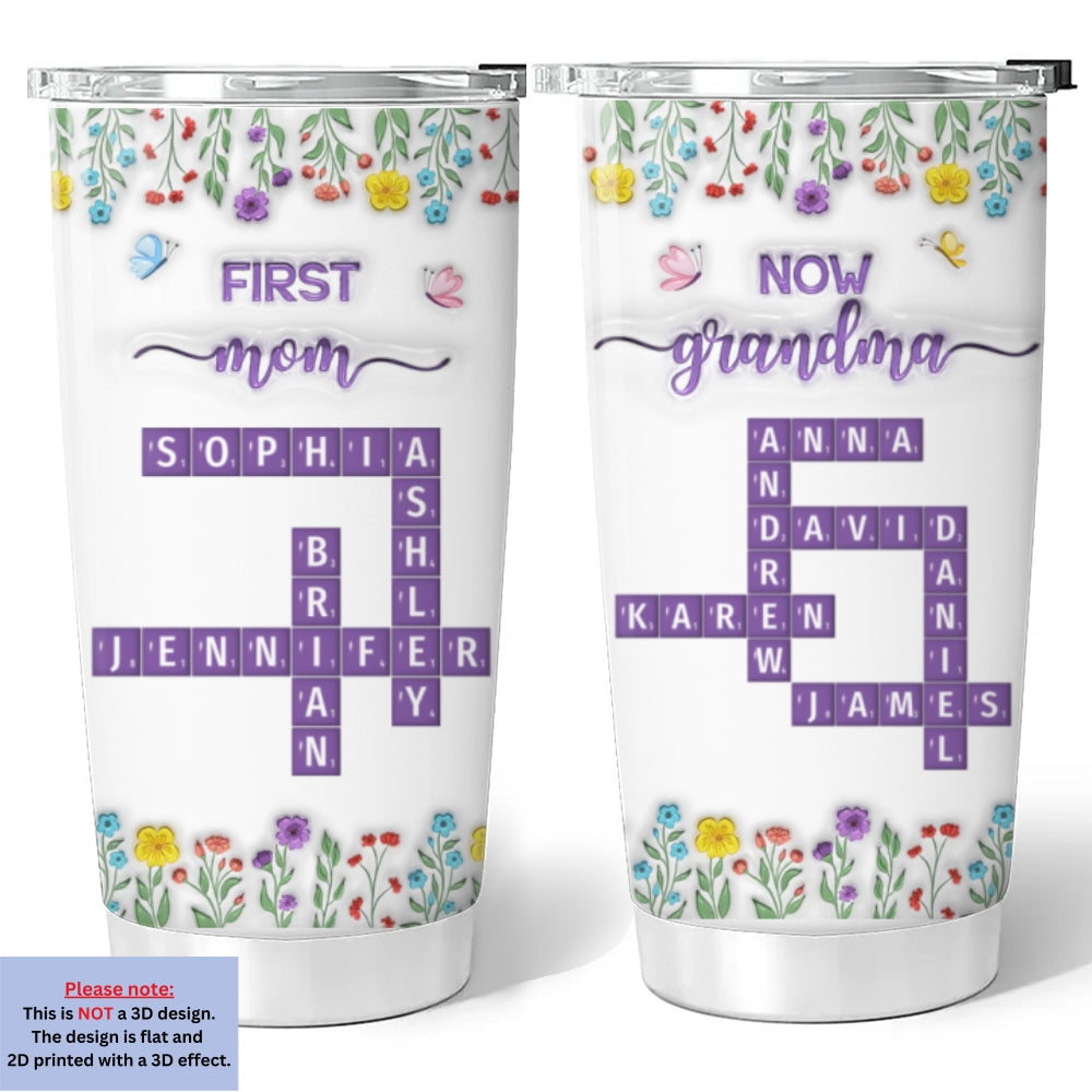 First Mom Now Grandma Crossword Floral Version - Personalized Custom 3D Inflated Effect Tumbler