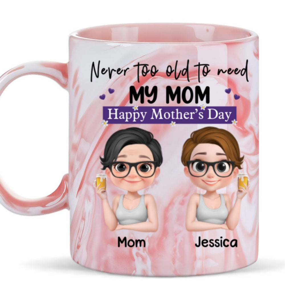 Never Too Old To Need Mom - Personalized Custom Pink Marble Mug