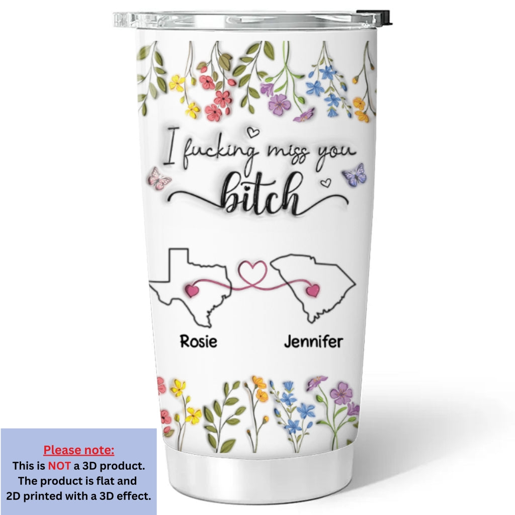 Miss My Bestie So Much - Personalized Custom 3D Inflated Effect Tumbler