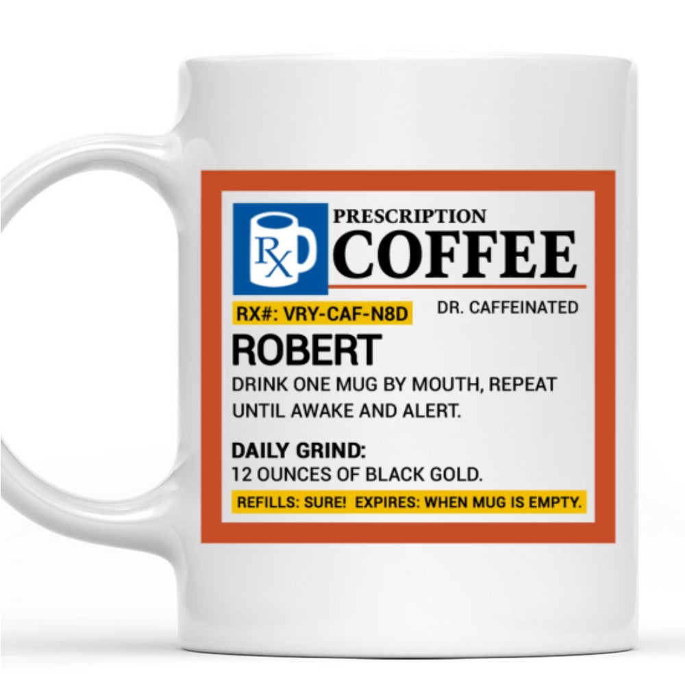 Coffee Prescription - Personalized Custom Coffee Mug