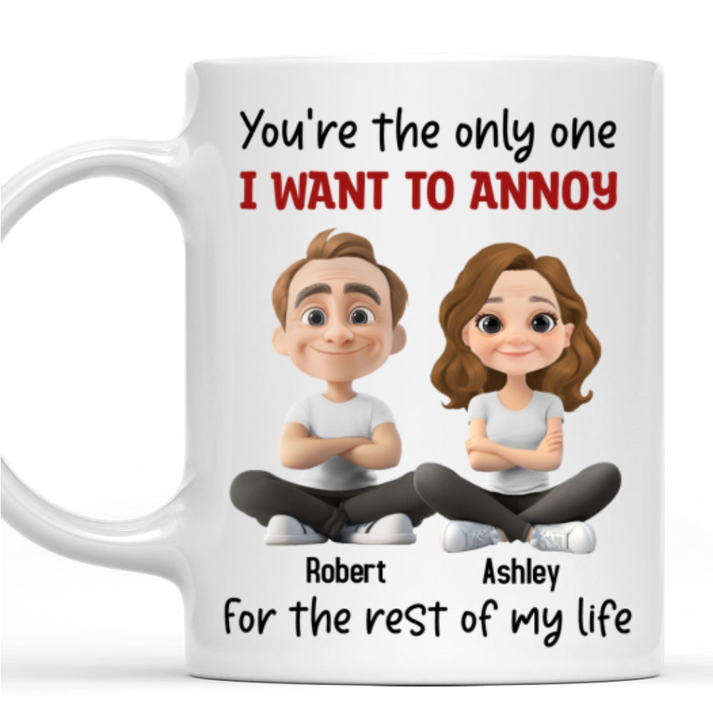 Annoy For The Rest Of My Life - Personalized Custom Coffee Mug