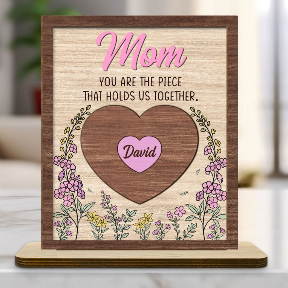 Mom Is The Piece That Holds Us Together - Personalized Custom 2-Layer Wood Plaque With Flat Base