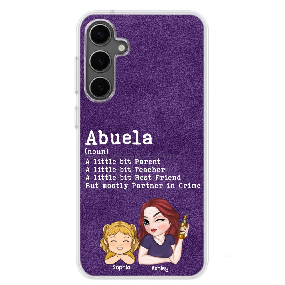 Grandma A Little Bit Parent, Teacher, Best Friend, Partner In Crime - Personalized Custom Phone Case