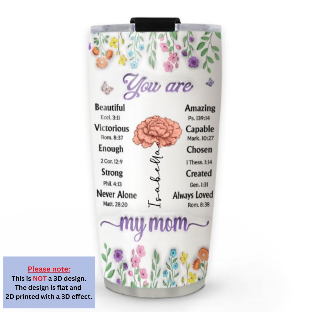 You Are My Mom - Personalized Custom 3D Inflated Effect Tumbler
