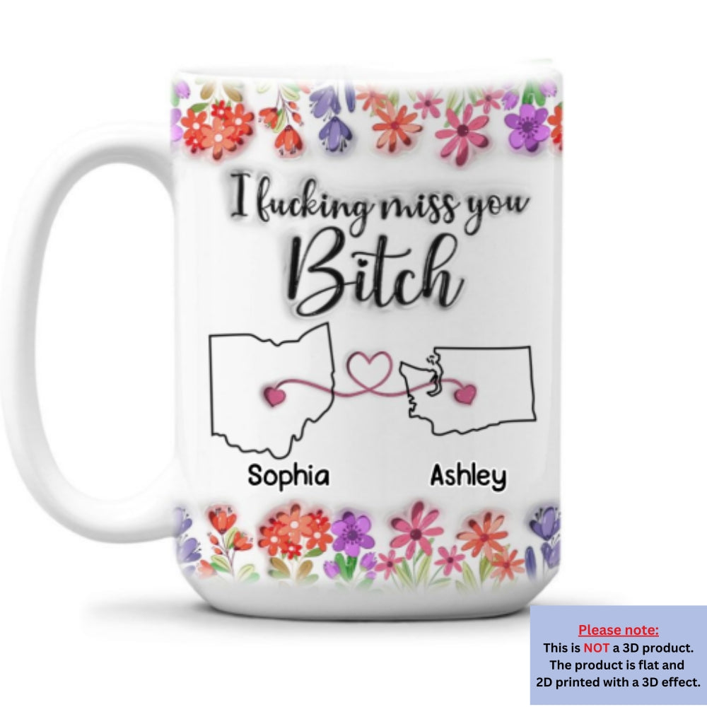 Miss You Bitch - Personalized Custom 3D Inflated Effect Mug