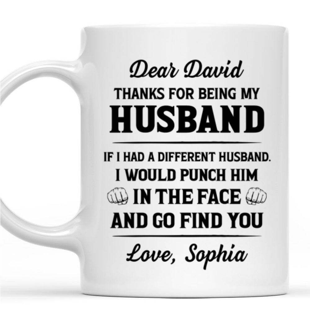 If I Had A Different Husband Version 2 - Personalized Custom Coffee Mug