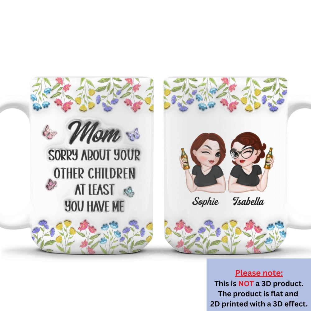 You Have Me - Personalized Custom 3D Inflated Effect Mug