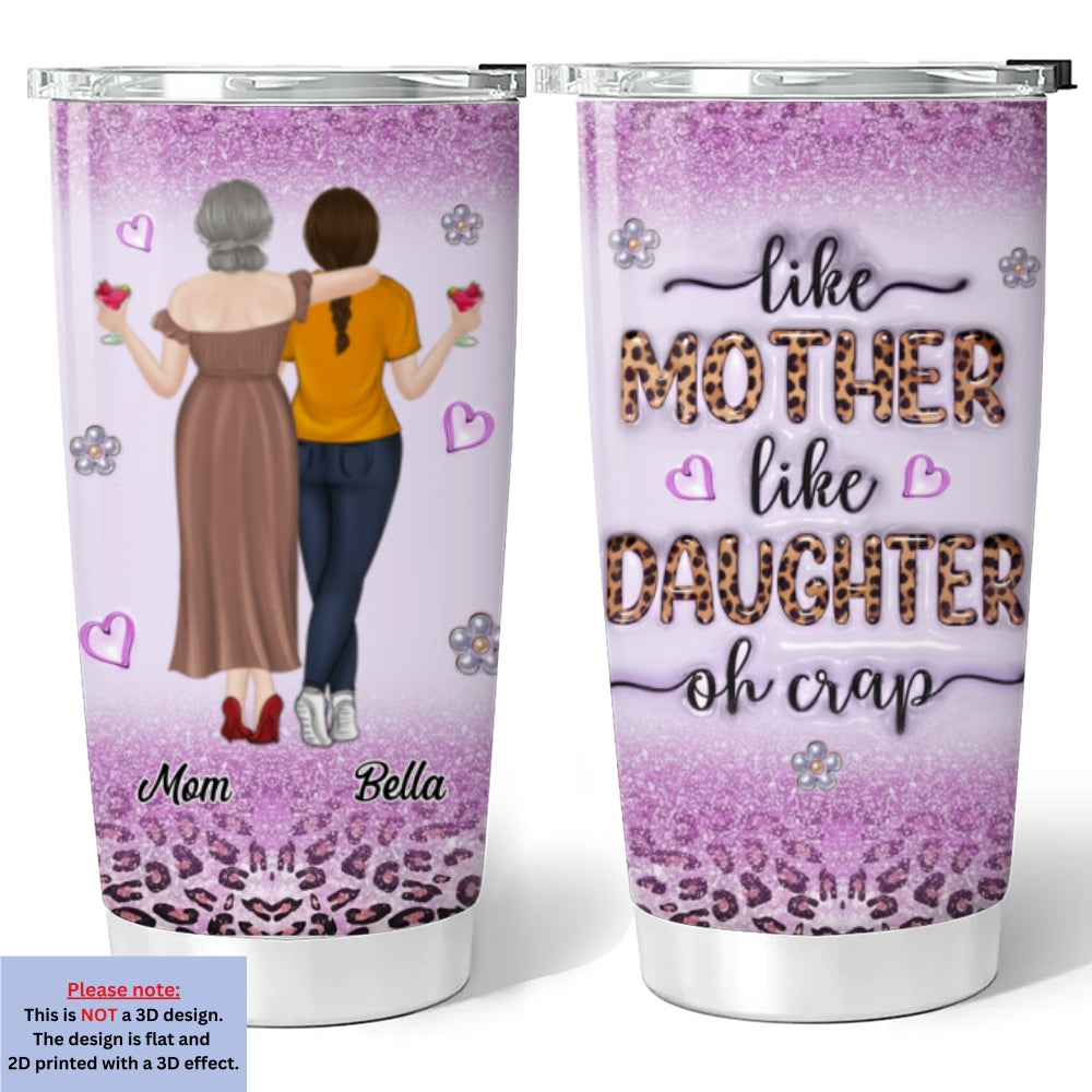 Mother And Daughter - Personalized Custom 3D Inflated Effect Tumbler