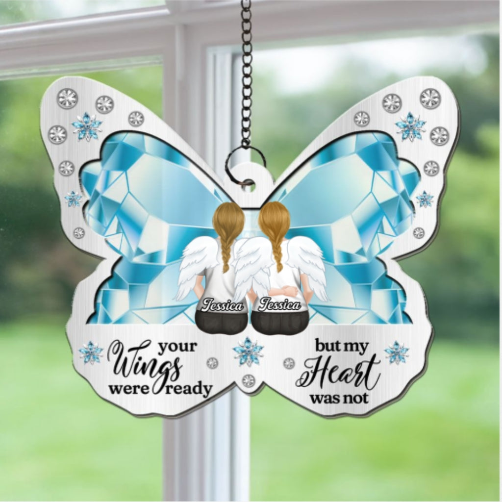 Your Wings Were Ready - Personalized Custom Suncatcher