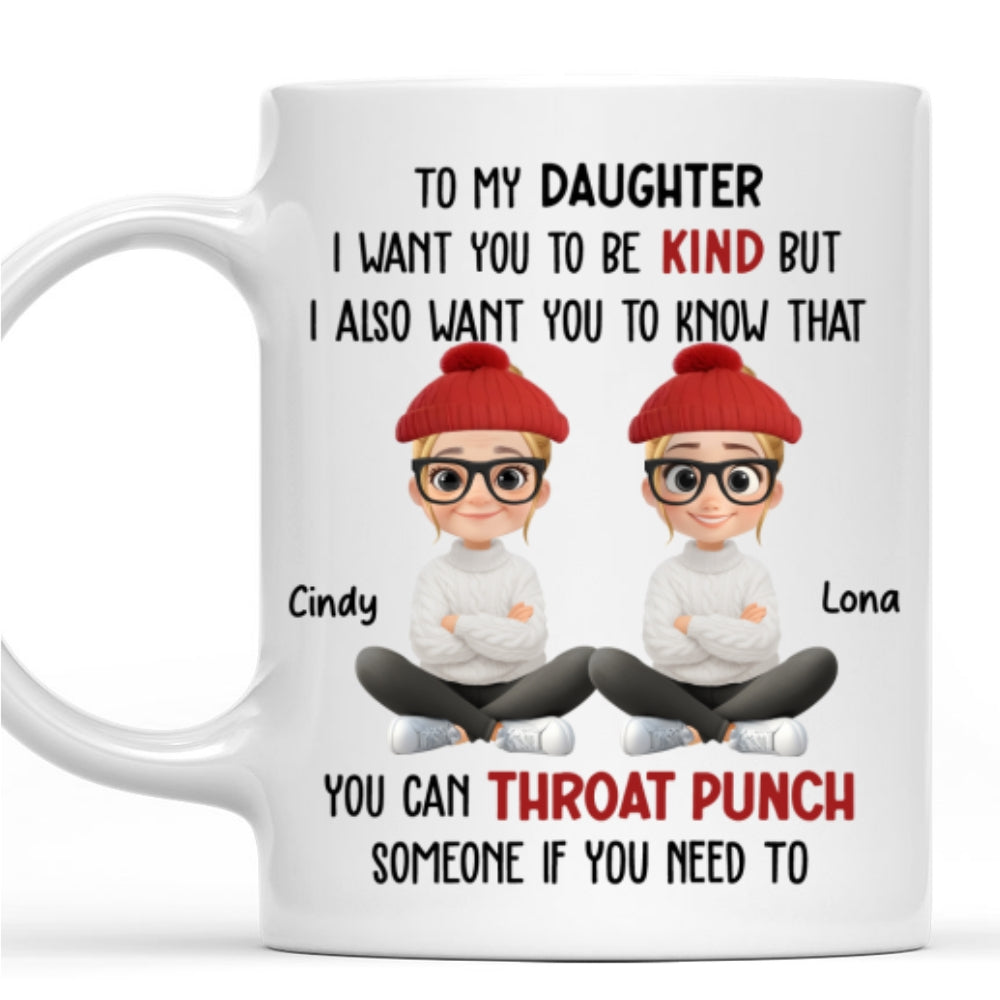 I Want You To Know My Daughter - Personalized Custom Coffee Mug