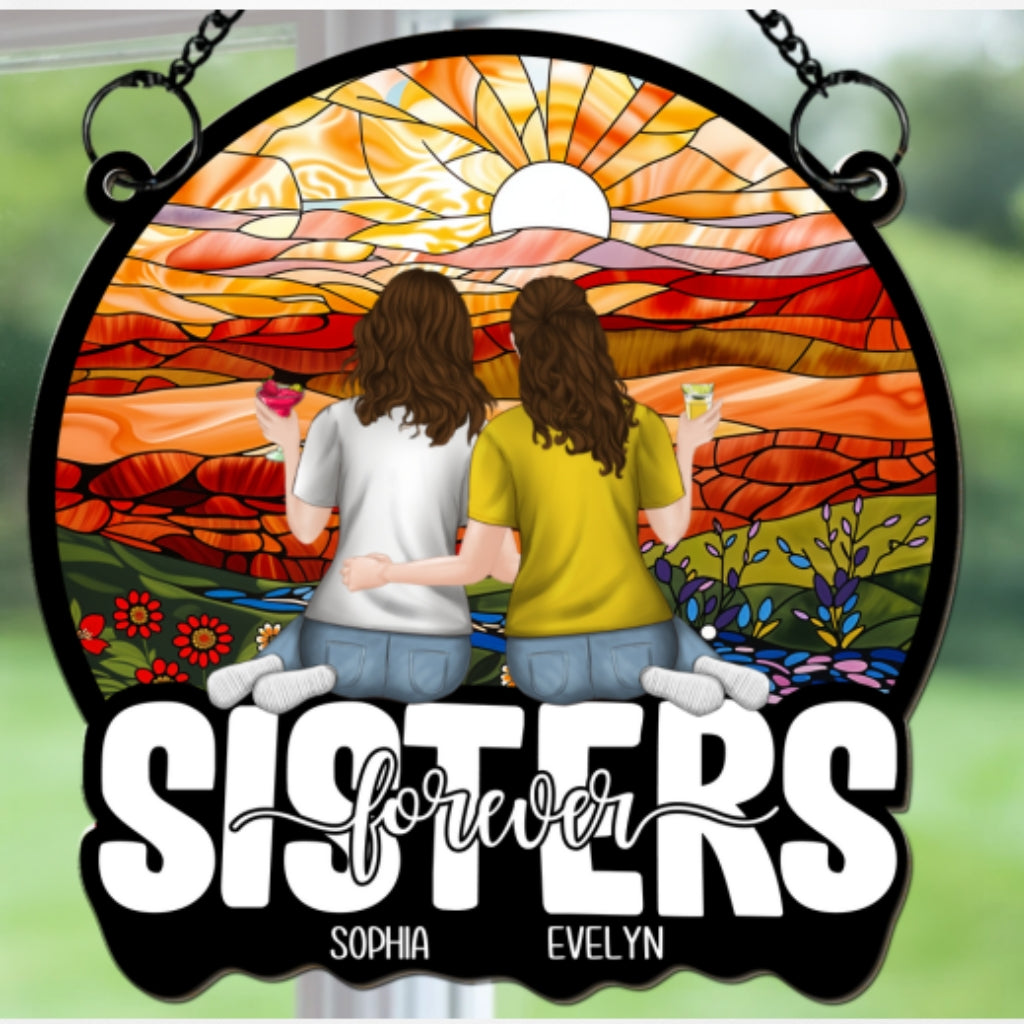 Sister Forever - Personalized Custom Suncatcher