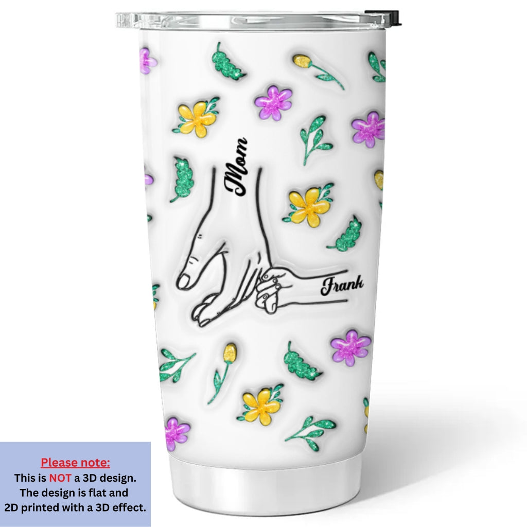 You Hold Our Hands, Also Our Hearts - Personalized Custom 3D Inflated Effect Tumbler