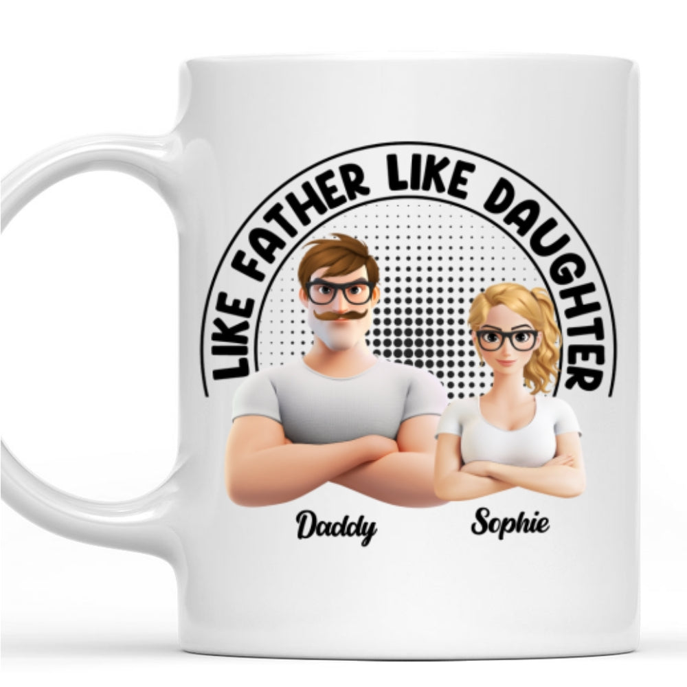 Like Father Like Daughter - Personalized Custom Coffee Mug