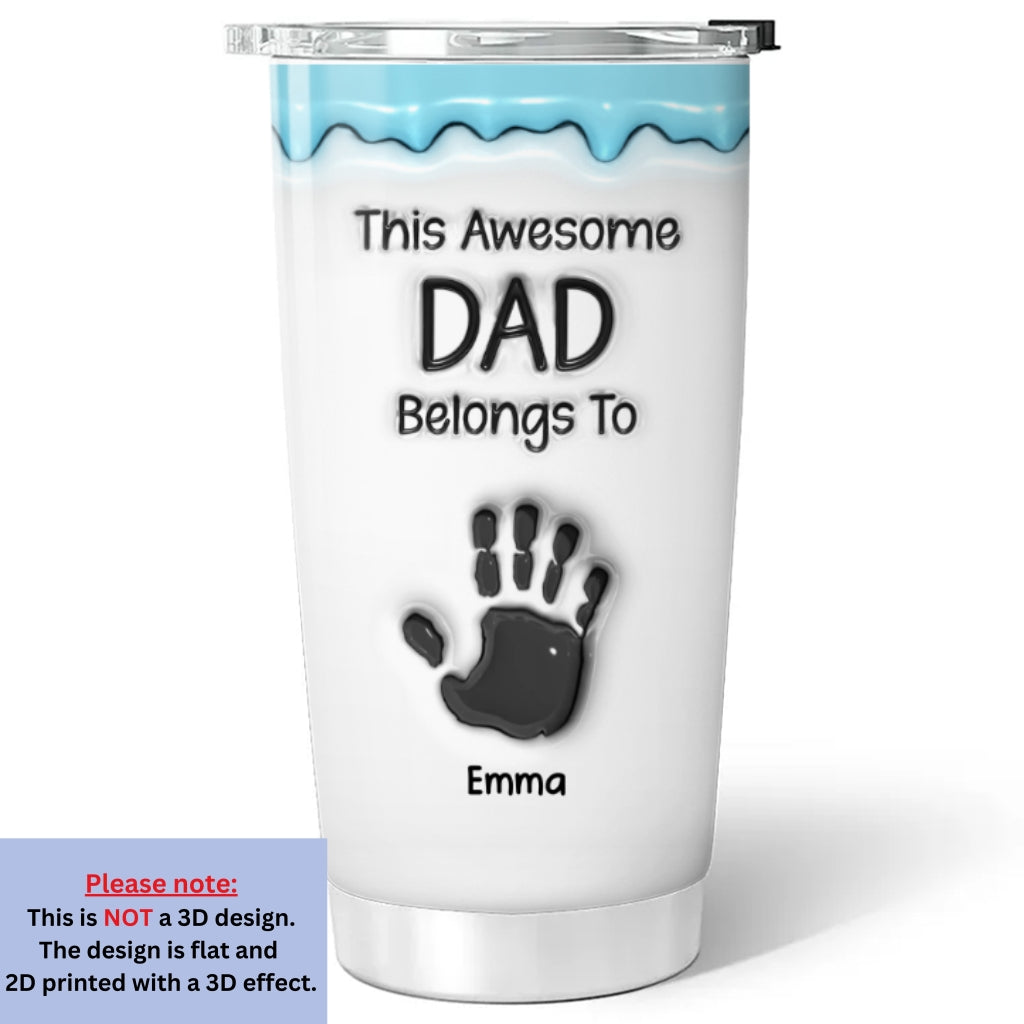 This Awesome Dad Grandpa Belongs To - Personalized Custom 3D Inflated Effect Tumbler