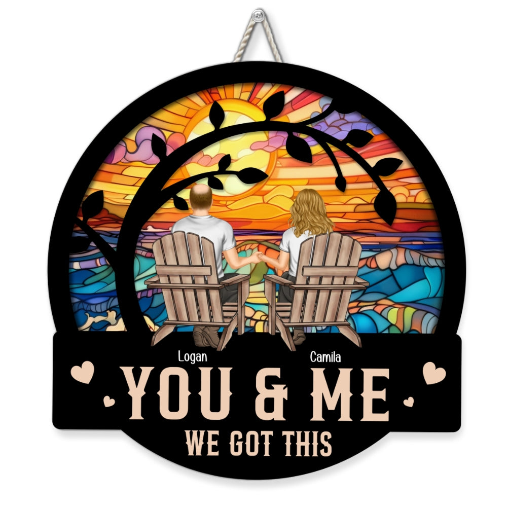 You And Me We Got This - Personalized Custom Wood Sign