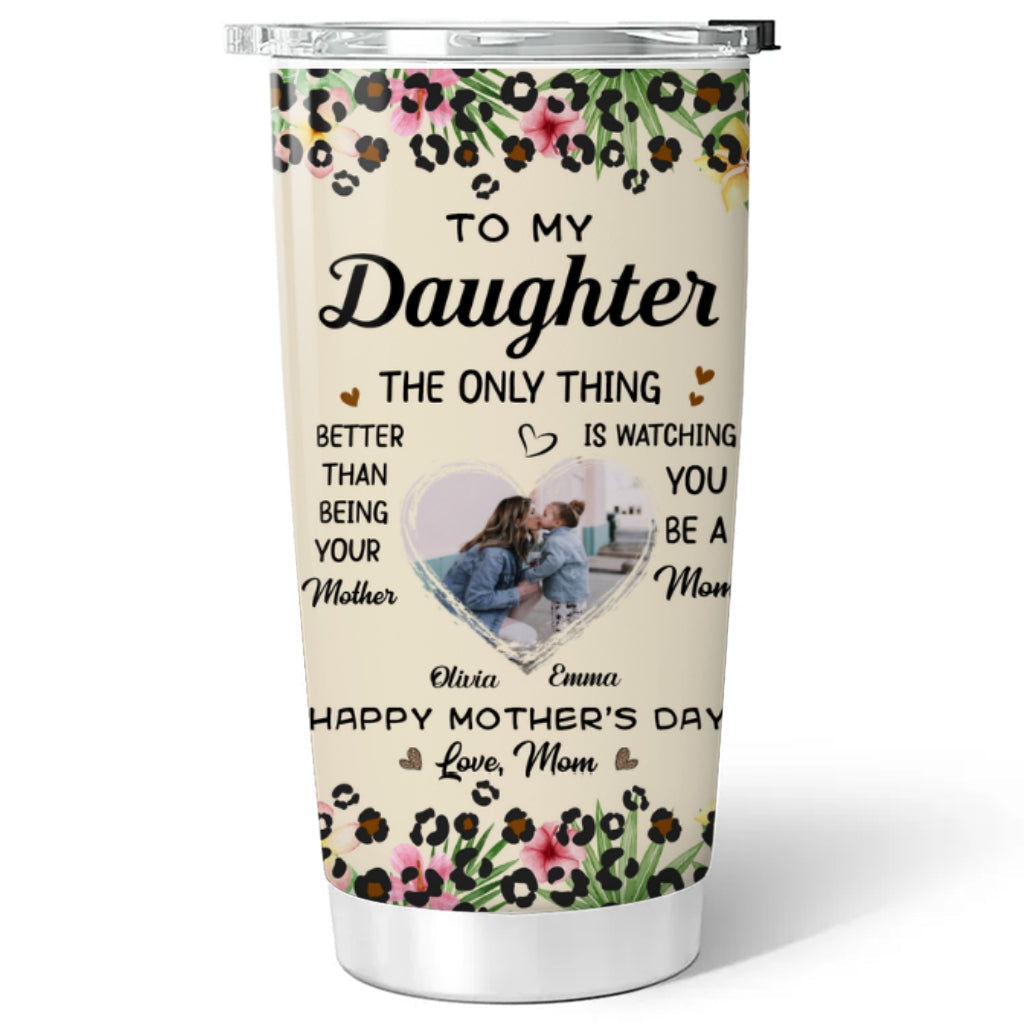 To My Daughter I Love You Photo - Personalized Custom Tumbler
