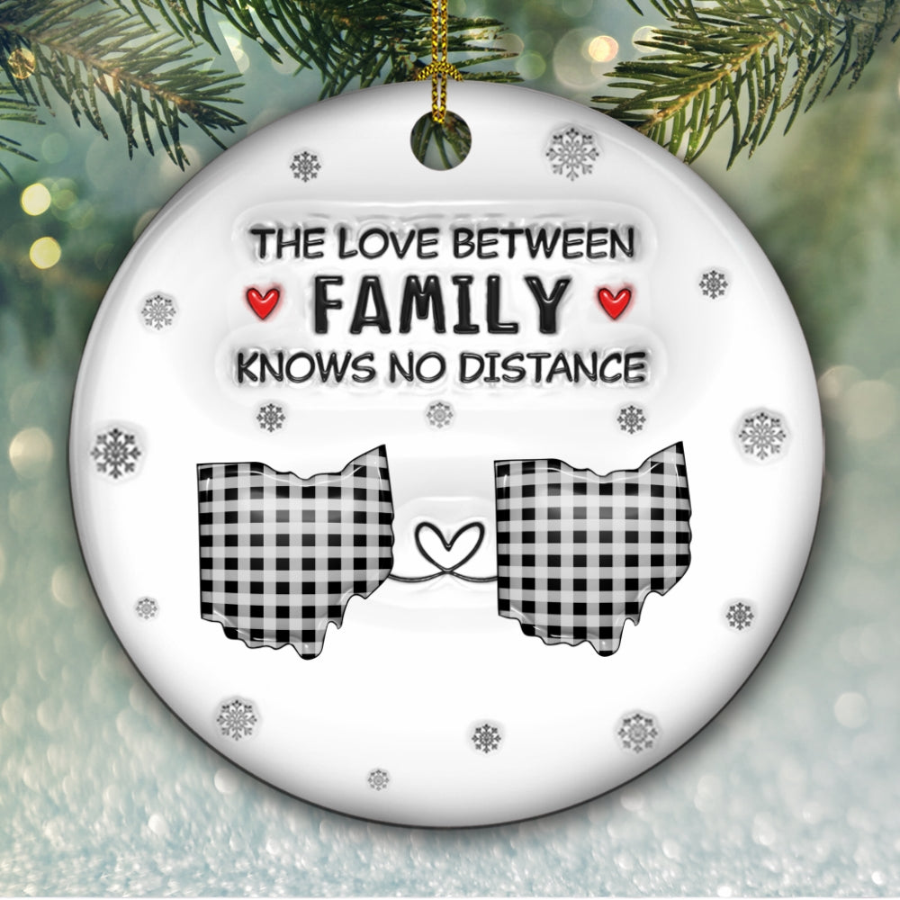 The Love Between Family Knows No Distance - Personalized Custom 3D Inflated Effect Ceramic Ornament