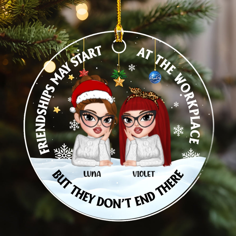 Friendships May Start At The Workplace - Personalized Custom Acrylic Ornament