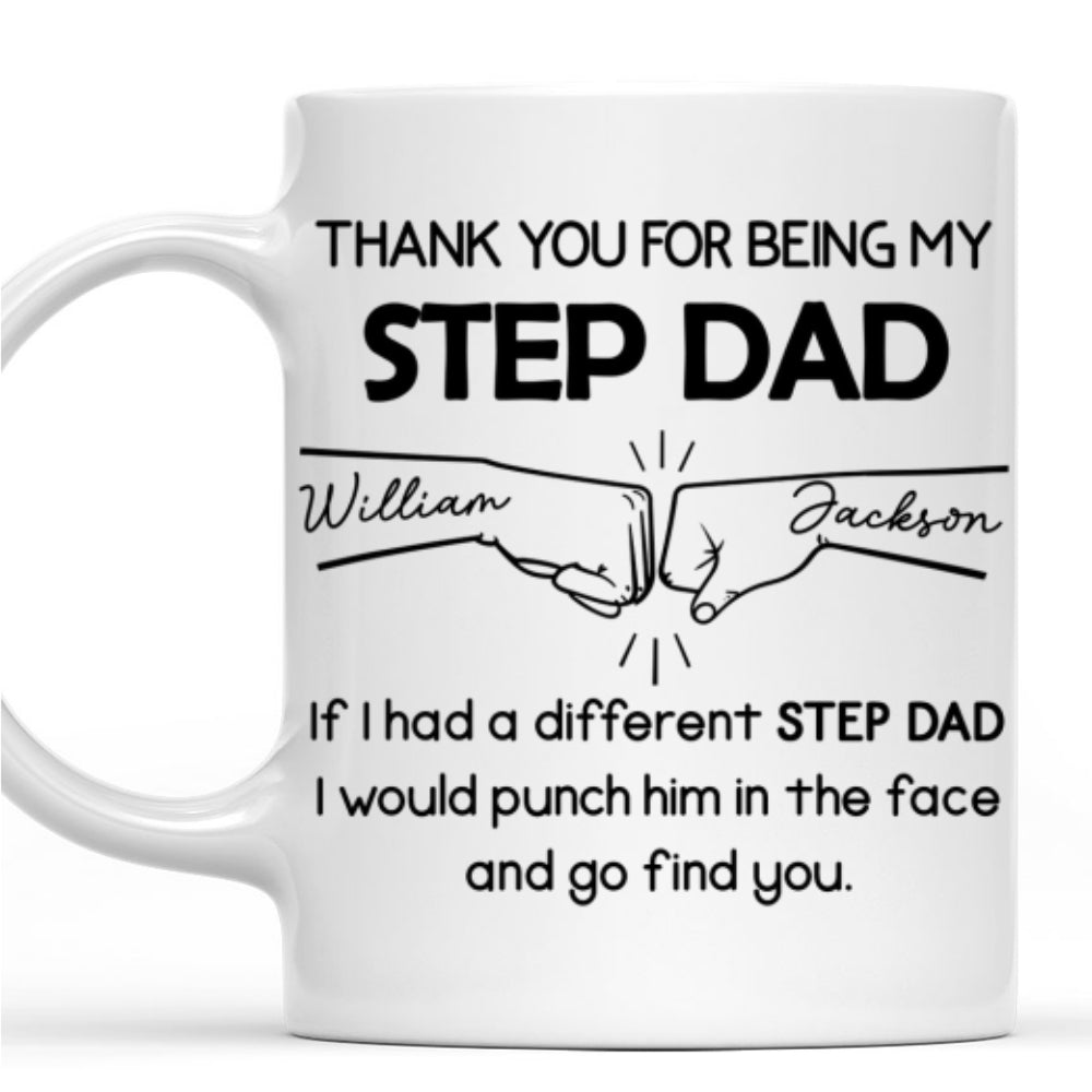 Thanks For Being My Step Dad - Personalized Custom Coffee Mug