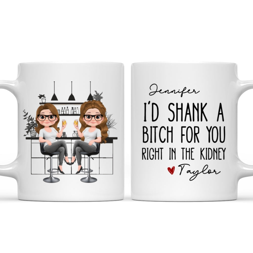 Shank A Bitch For You - Personalized Custom Coffee Mug