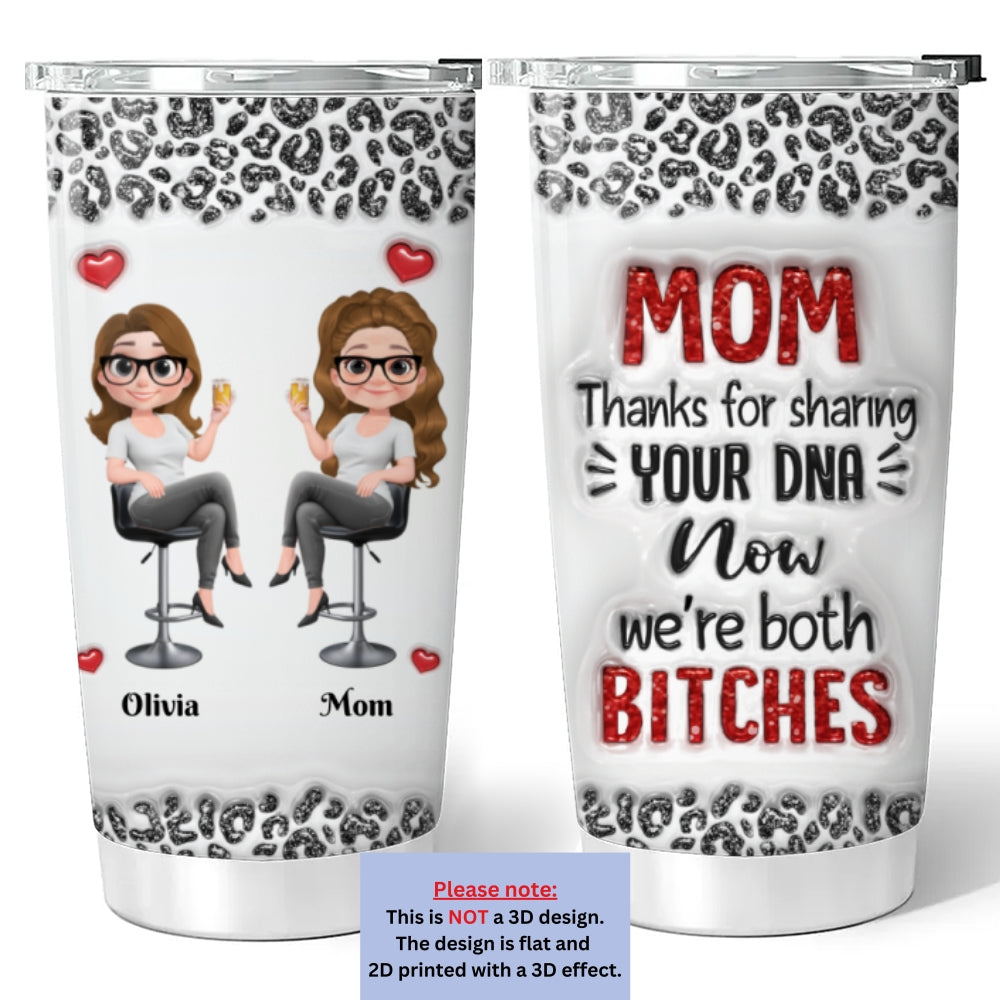 Thanks For Your Dna Mom - Personalized Custom 3D Inflated Effect Tumbler