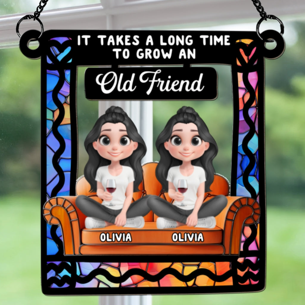 It Takes A Long Time To Grow An Old Friends - Personalized Custom Suncatcher