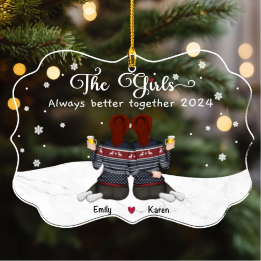 The Girls Always Better Together - Personalized Custom Acrylic Ornament