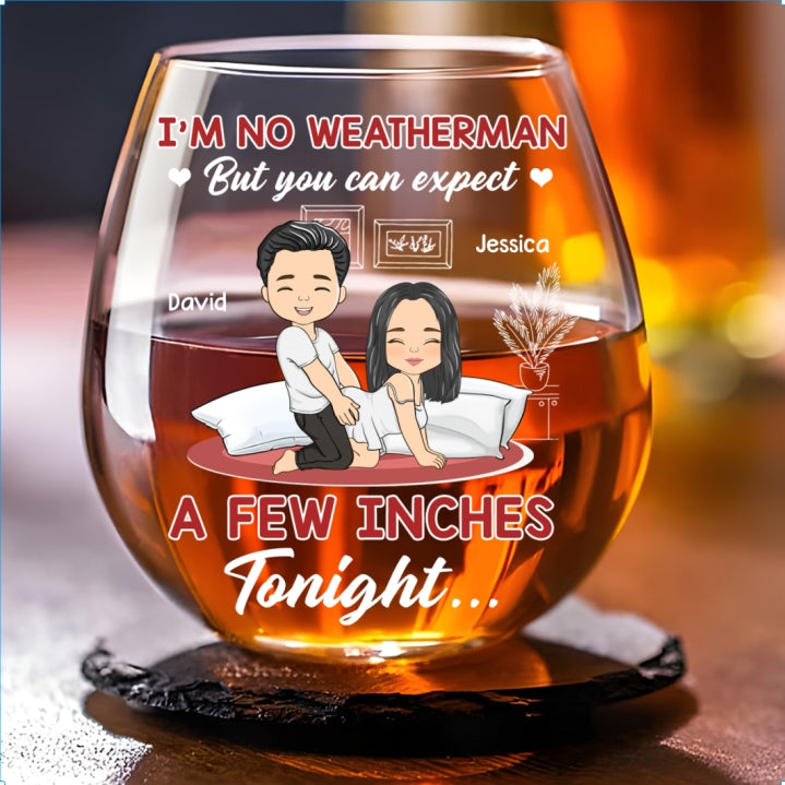 Prepare For Inches Tonight - Personalized Custom Wine Glass