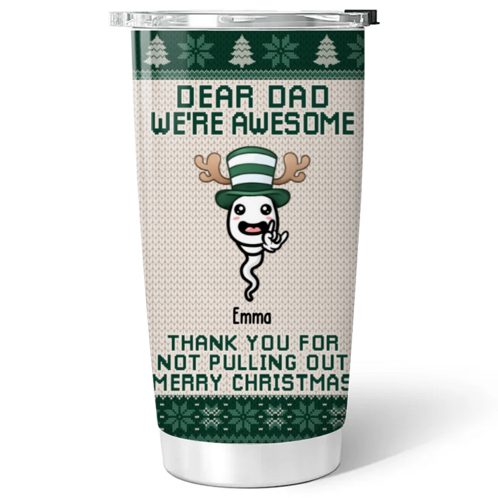 Thank You For Not Pulling Out - Personalized Custom Tumbler