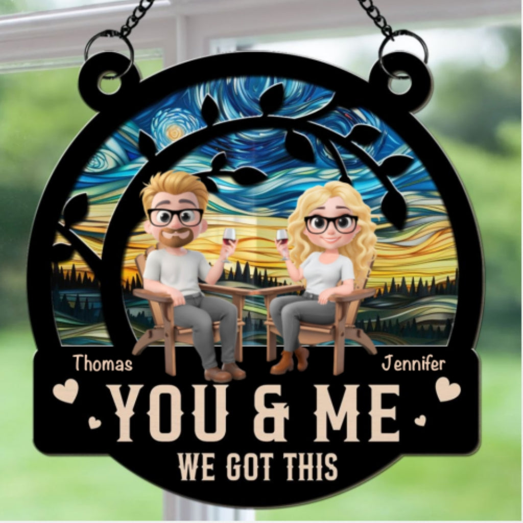 You And Me Got This - Personalized Custom Suncatcher