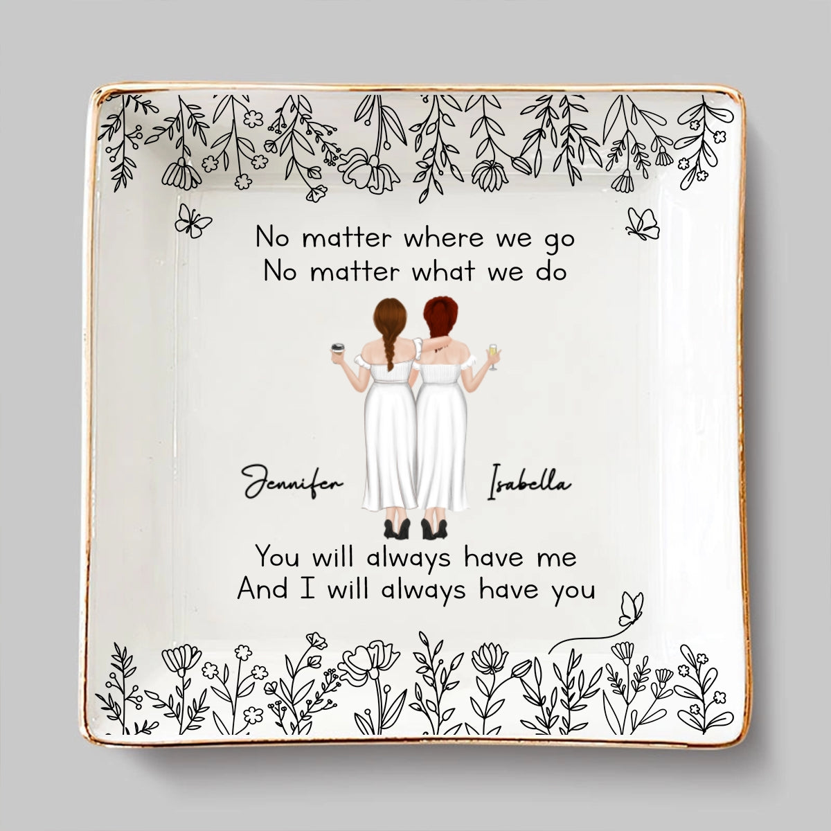 Bestie Always Have You 2 - Personalized Custom Jewelry Dish