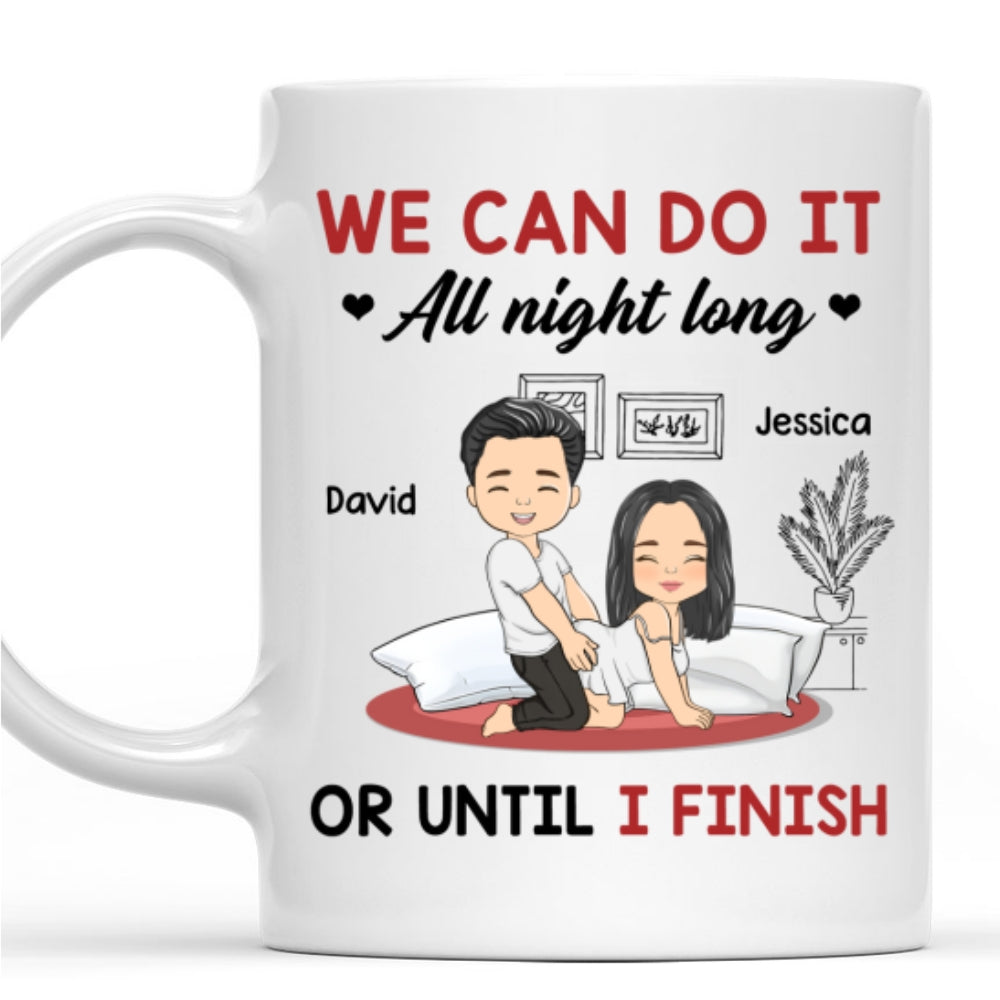 We Can Do It All Night Long - Personalized Custom Coffee Mug