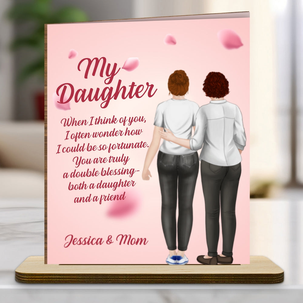 My Daughter My Friend - Personalized Custom 2-Layer Wood Plaque With Flat Base