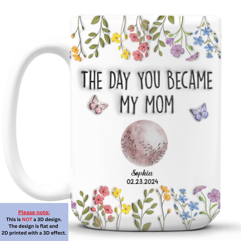 The Days You Became Mom - Personalized Custom 3D Inflated Effect Mug