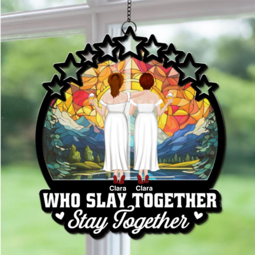 Slay Together - Personalized Custom Suncatcher
