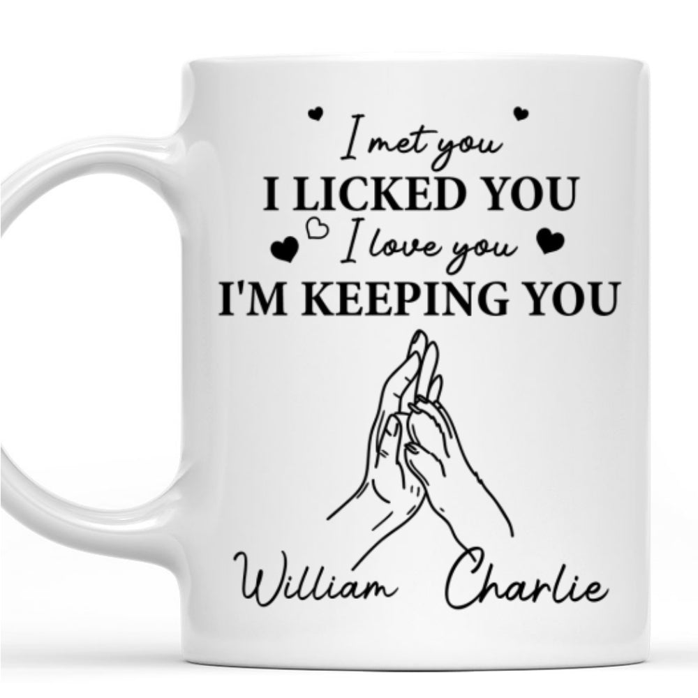 I Licked You - Personalized Custom Coffee Mug