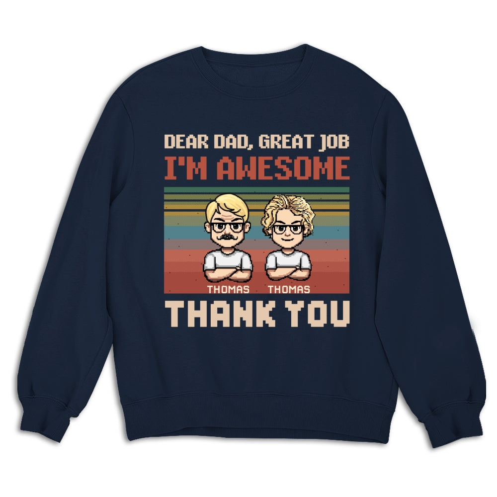 Dear Father I Am Awesome - Personalized Custom Shirt