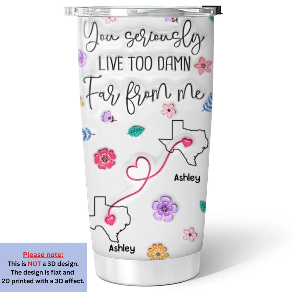 You All Should Move Closer To Me - Personalized Custom 3D Inflated Effect Tumbler