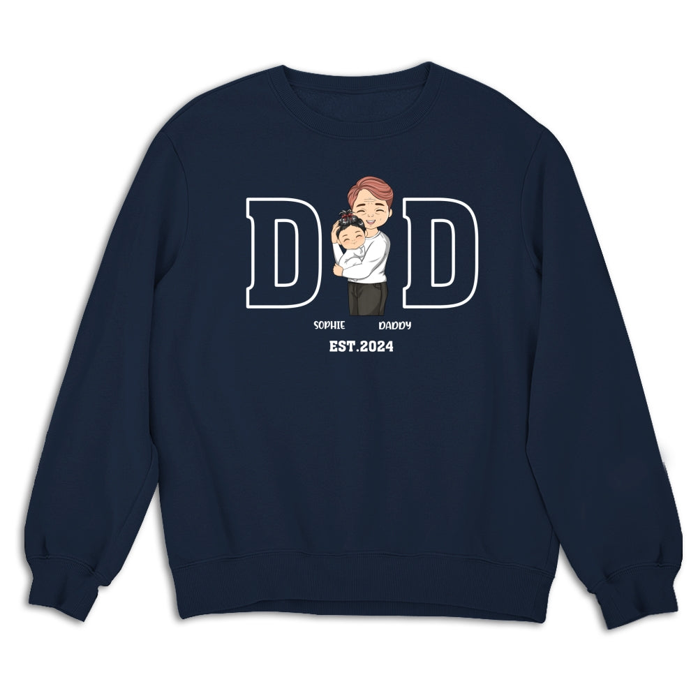 Daddy Is Happy To Have Me - Personalized Custom Shirt