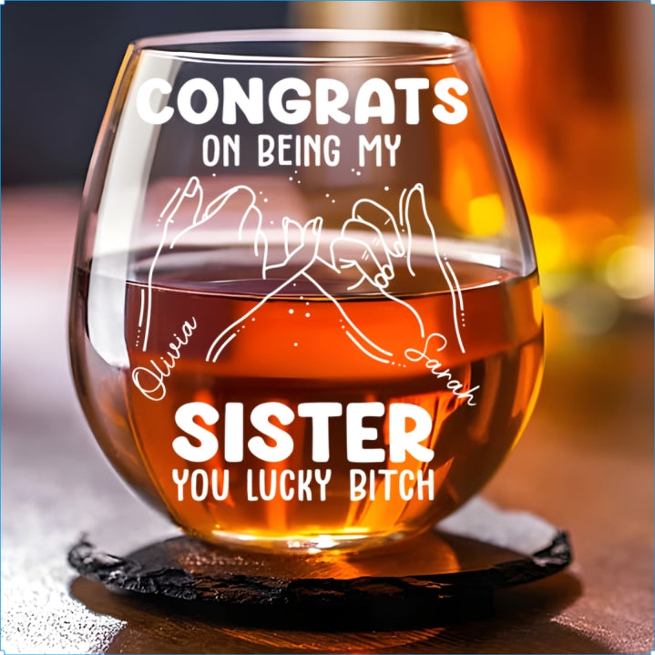Congrats On Being My Sister - Personalized Custom Wine Glass