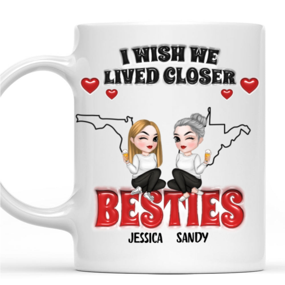 I Wish You Lived Next Door - Personalized Custom 3D Inflated Effect Coffee Mug