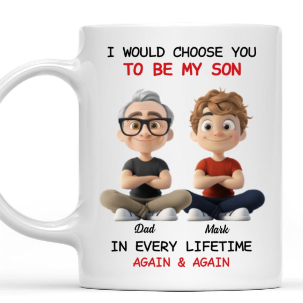 Always Choose You My Son Dad - Personalized Custom Coffee Mug